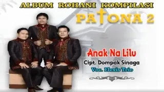 Download ANAK NA LILU ||TRIO ELEXIS||LAGU ROHANI BATAK TERBARU||PATONA 2 MP3