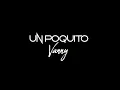 Download Lagu VANNY - UN POQUITO (MUSIC VIDEO)