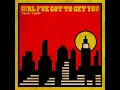 Girl I've Got To Get You (2026 Remaster)