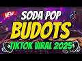 Download Lagu SODA POP - TIKTOK VIRAL BUDOTS REMIX 2025 | Dj Mac Remix