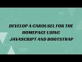 7 Develop a carousel for homepage using Bootstrap and JavaScript eCommerce web application