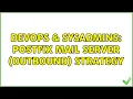DevOps SysAdmins Postfix mail server outbound strategy