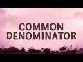 Download Lagu Common Denominator - Justin Bieber (Lyrics)