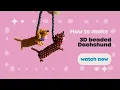 3D beaded dachshund tutorial beaded sausage dog