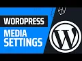 WordPress Media Settings Explained WordPress Masterclass Part 22