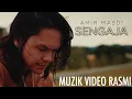 Download Lagu SENGAJA - Amir Masdi | Muzik Rasmi