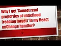 Why I get Cannot read properties of undefined reading target in my React onChange handler