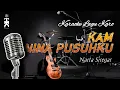 Download Lagu Karaoke Lagu Karo KAM NINA PUSUHKU - Narta Siregar [Versi Pop]