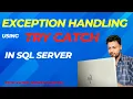 SQL Server TRY-CATCH Block Master Exception Handling