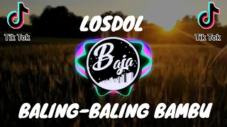 Download DJ LOS DOL BALING BALING BAMBU VERSI GAGAK FULL MP3