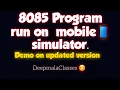 8085 Mobile Simulator Updated version Demo how to run microprocessor program on Mobile
