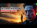 Turn Setbacks into Comebacks with Elon Musk Powerful Motivational Speech 2025