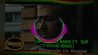 Download ZAYN - Dusk till dawn ft. Sia ( VS REGGAE REMIX) Dimensão Do Reggae MP3