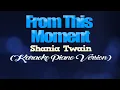 Download Lagu FROM THIS MOMENT - Shania Twain (KARAOKE PIANO VERSION)