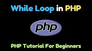 While Loop in PHP PHP Tutorial For Beginners