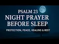 Download Lagu Psalm 23 Night Prayer Before Sleep 🙏 Rest in God’s Presence with Peace, Healing \u0026 Protection