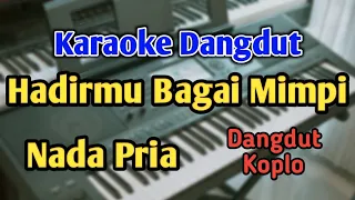 hadirmu bagai mimpi karaoke nada pria cowok dangdut koplo audio hq live keyboard