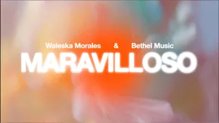 Maravilloso - Bethel Music, Waleska Morales