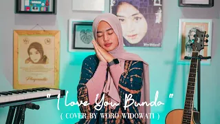 Download Dinda Ghania - I Love You Bunda (Cover by Woro Widowati) MP3