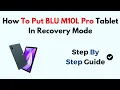 How To Put BLU M10L Pro Tablet In Recovery Mode