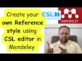 How to edit citation and bibliography or create your own style using CSL editor in mendeley