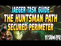 The Huntsman Path Secured Perimeter - Jaeger Task Guide