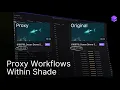 Shade Tutorial - Proxy Workflows in Shade