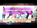 Download Lagu Karaoke goyang Ola ole editor Maikelfin lawak minang