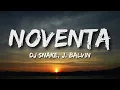 DJ Snake & J Balvin - Noventa (Lyrics)