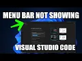 How to Restore the Menu Bar in Visual Studio Code