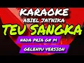 Download Lagu TEU SANGKA - KARAOKE GELENYU VERSION - ABIEL JATNIKA - NADA PRIA G# m