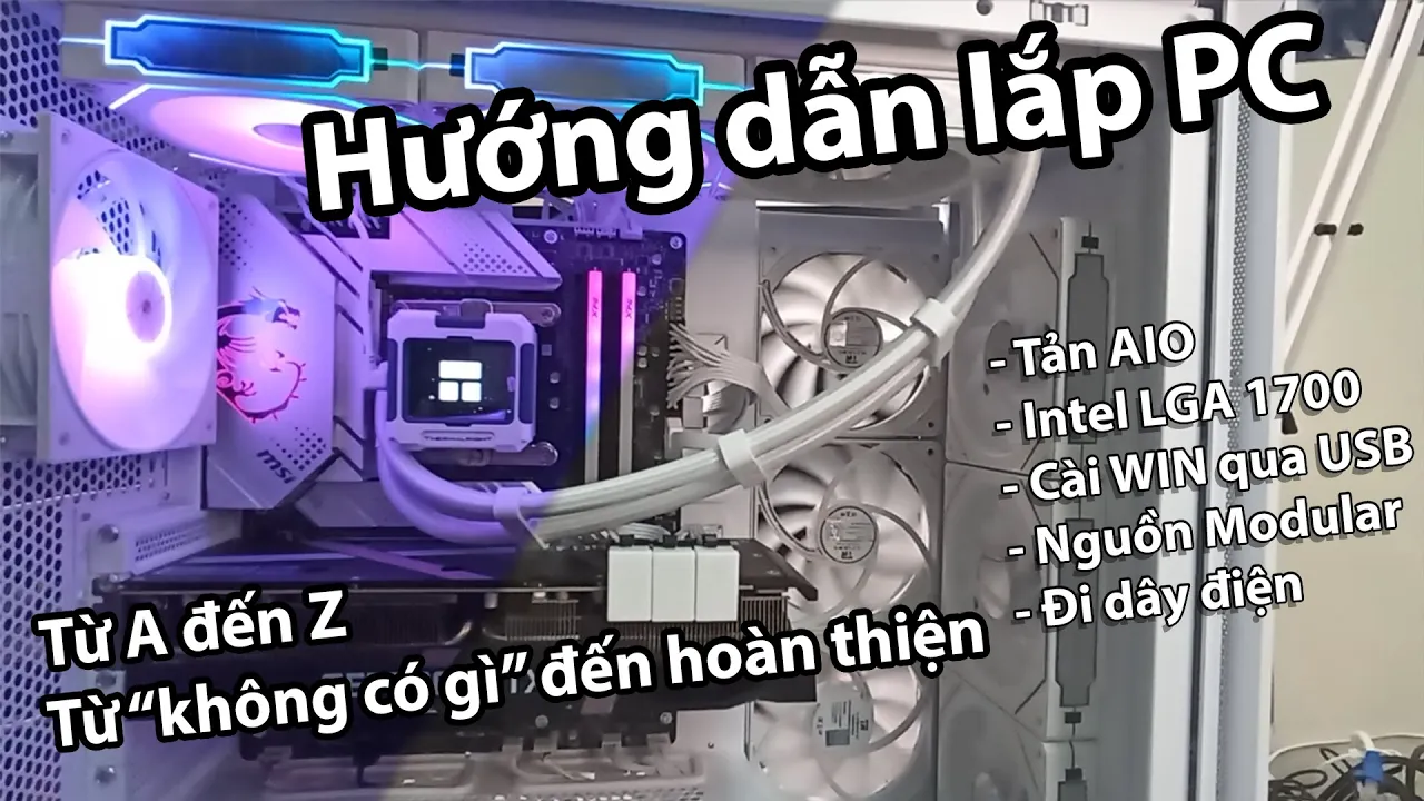 HƯỚNG DẪN LẮP MÁY TÍNH (BUILD PC) TỪNG BƯỚC ĐẦY ĐỦ TỪ A ĐẾN Z | HƯỚNG DẪN CÀI WIN CHO MÁY MỚI LẮP