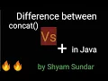 difference between concat and in java Shyam Sundar