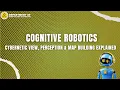 COGNITIVE ROBOTICS CYBERNETIC VIEW PERCEPTION MAP BUILDING EXPLAINED SREC R A