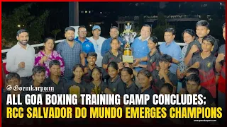 all goa boxing training camp concludes at joggers park rcc salvador do mundo emerges champions