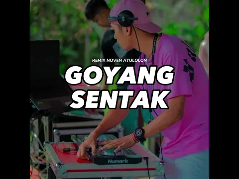 Download MP3 DJ GOYANG SENTAK - REMIX ATULOLON 2023🔥🔥🔥