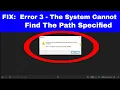 FIX Error 3 The System Cannot Find The Path Specified on Windows