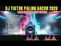 Lagu DJ TIKTOK PALING GACOR 2026 | BASS NENDANG AUTO GOYANG