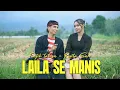 Download Lagu LAILA SEMANIS / FAQIH TAKESA FEAT ROFITA SARI / lagu madura viral di tik tok