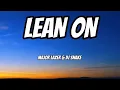 Lagu Lean On - Major Lazer DJ Snake (Lyrics) | Fab Music