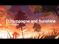 PLVTINUM- Champagne and sunshine (lyrics)