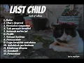 Download Lagu LAST CHILD Best of album ||| Best of album all timee🎵🎵 #laguviral #sadsong #lastchild