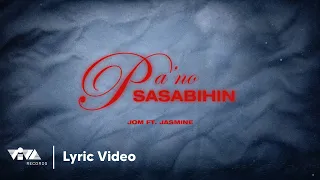 Pa'no Sasabihin - Jom ft. Jasmine (Official Lyric Video)