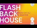 Download Lagu FLASH BACK HOUSE VOLUME 12 - MIXADO BY DJ LEO MASTER