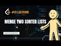 Merge Two Sorted Lists LeetCode 21 Java Solution DSA