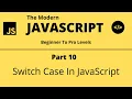 The Modern JavaScript Tutorial Part 10 Switch Case Tech Quick Learner