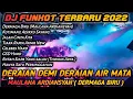 Download Lagu DJ DERAIAN DEMI DERAIAN AIR MATA (DERMAGA BIRU) X ENTAH SIAPA YANG SALAH KU TAK TAHU (ORANG KETIGA)