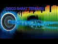 Lagu DISCO BARAT TERBARU