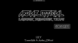 lily alan walker new remix tommi nbk ardiar official