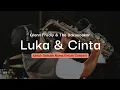 Download Lagu The Bakuucakar - Luka dan Cinta (Live from Untuk Sebuah Nama Concert)